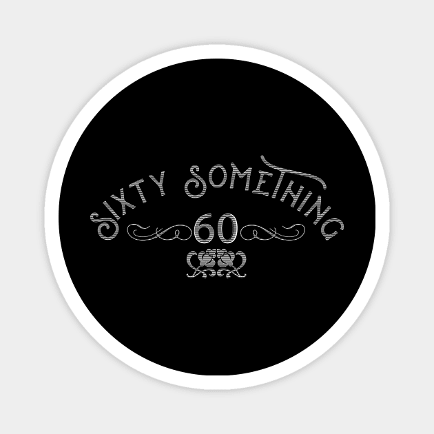 60 Something Magnet by emma17